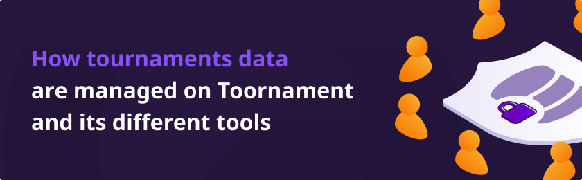 How tournaments data are managed on Toornament and its different tools